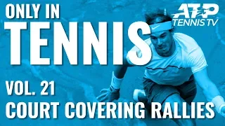 Amazing Court Coverage Rallies 😱: ONLY IN TENNIS Vol.21