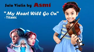 My Heart Will Go On - Titanic on Violin Solo by Asmi