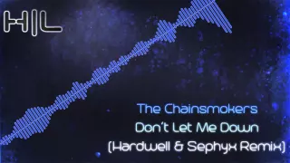 The Chainsmokers ft. Daya - Don't Let Me Down (Hardwell & Sephyx Remix) (HQ Rip)