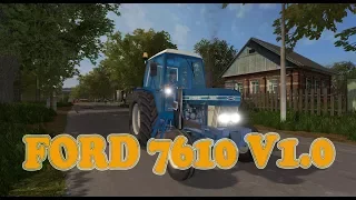 Mod Vorstellung Farming Simulator Ls17:FORD 7610 V1.0