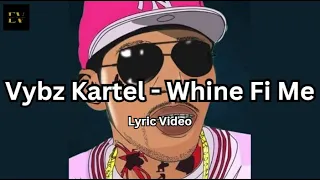 Vybz Kartel - Whine Fi Me [2010] (Lyric Video)