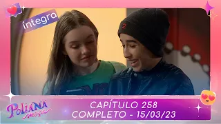 Poliana Moça | Capítulo 258 - 15/03/23 , completo