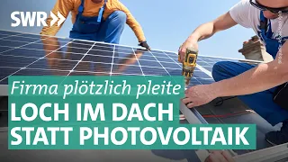 Abzocke mit Photovoltaik? Solaranlagen-Firma plötzlich insolvent| Marktcheck SWR