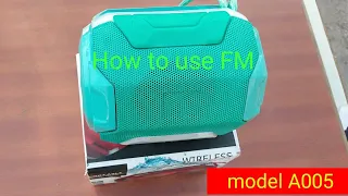 How to use FM in model A005 speaker