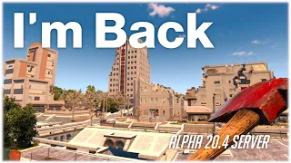 I Haven't played this in YEARS! -   Returning to 7 DAYS TO DIE  - Alpha 20.4