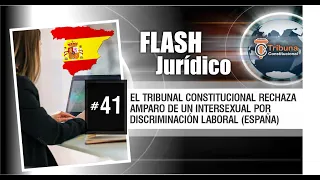 El TC rechaza AMPARO de un INTERSEXUAL por Discriminación Laboral (ESPAÑA) - FJ # 41