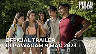 PULAU (Official Trailer) - Di Pawagam 9 MAC 2023