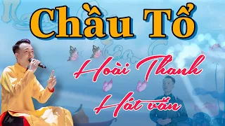 Chầu Tổ , Hoài Thanh Hát Văn