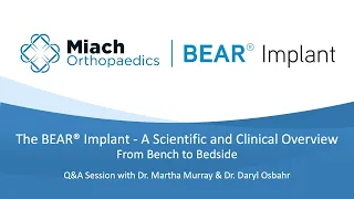 Q&A Session | The BEAR Implant: A Scientific and Clinical Overview - From Bench to Bedside