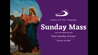 FEB. 25, 2023 | 6:00 PM | ANTICIPATED SUNDAY MASS | ST PAUL CHAPEL | FIRST SUNDAY OF LENT