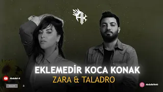 Zara & Taladro - Eklemedir Koca Konak(MİX)