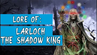 Who is Larloch The Shadow King?  ► DND LORE