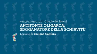Festival del Classico | Luciano Canfora "Antifonte oligarca, sdoganatore della schiavitù"