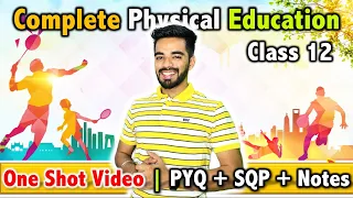 Complete Physical Education in 1 Shot | CBSE Class 12th 2023 🔥 | FREE Notes - PYQs, SQP