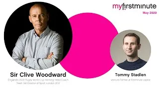 My firstminute with Sir Clive Woodward (England's 2003 Rugby World Cup Winning Head Coach)