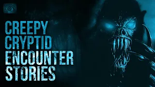 SCARY ENCOUNTER STORIES WITH CRYPTIDS AND CREATURES