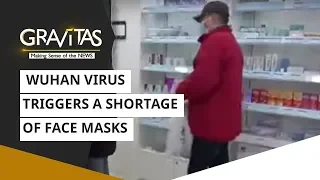 Gravitas: Wuhan virus triggers a shortage of face masks