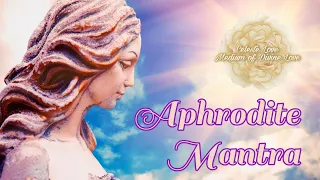 Greek Goddess Aphrodite Mantra: Goddess Mantras