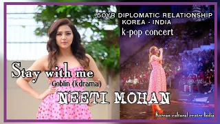NEETI MOHAN|LIVE|STAY WITH ME OST K-POP CONCERT|KOREA-INDIA 50 YEAR OF DIPLOMATIC RELATIONS| #kcci