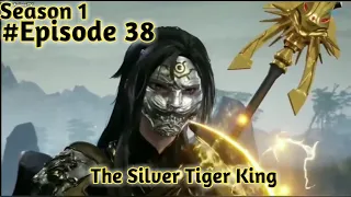 The Silver Tiger King Episode (part) 38 Explained in Hindi/Urdu