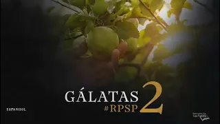 GÁLATAS 2 - Dr. Adolfo Suárez - reavivados por Su palabra