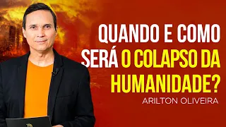 Arilton Oliveira - O COLAPSO DA HUMANIDADE | PROFECIAS DO JUÍZO