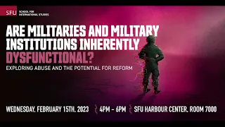 Are Militaries and Military Institutions Inherently Dysfunctional?