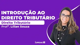 Introdução ao Direito Tributário - Profa. Lilian Souza