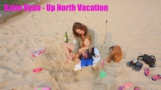 Up North Vacation Video - Katie Ryan