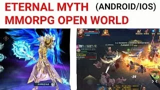 ETERNAL MYTH MMORPG OPEN WORLD ANDROID IOS