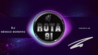 Programa Rota 91 - DJ Sérgio Borsari - Temporada 2022