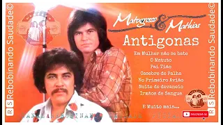 🆁🆂║MATOGROSSO E MATHIAS - Só As Antigonas║- [Álbum Completo] - 🆁🆂Rebobinando Saudade©