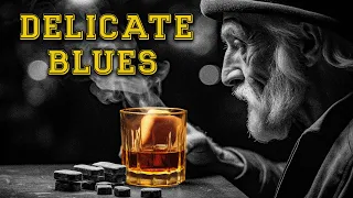 Delicate Blues - Dark and Elegant Blues Music | Dive into Bourbon Night