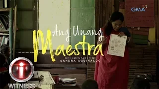 I-Witness: 'Ang Unang Maestra,' dokumentaryo ni Sandra Aguinaldo (full episode)