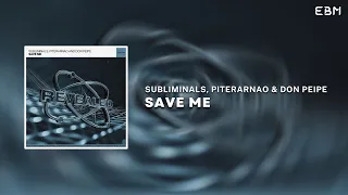 Subliminals, Piterarnao & Don Peipe - Save Me (Extended Mix) | Big Room Banger