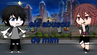 ele abusou de mim|•{mini-filme parte l}•|