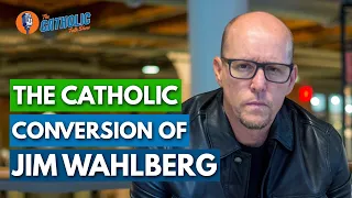 The Powerful Catholic Conversion Story of Jim Wahlberg | The Catholic Talk Show