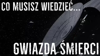 Co musisz wiedzieć...#4 - Gwiazda Śmierci