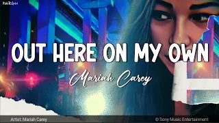 Out Here On My Own | by Mariah Carey | KeiRGee Lyrics Video
