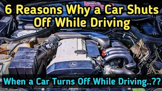 Why a Car Shuts Off While Driving..??|| 6 Causes ||