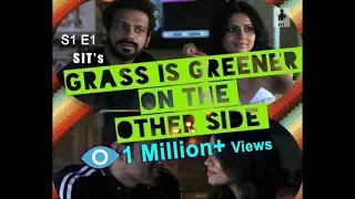 Grass is Greener On The Other Side | S1 E1 | Comedy Web Series | SIT