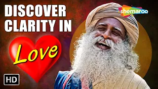 Your Love Confusions Clarified! | Sadhguru's Wisdom | Shemaroo Spiritual Life