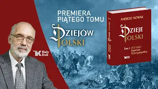 Uroczysta premiera piątego tomu "Dziejów Polski" prof. Andrzeja Nowaka.