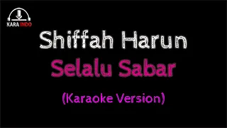 Shiffah Harun   Selalu Sabar Karaoke