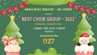 CONT No: 027 | Christ the King Parish, Madurai | BEST CHOIR GROUP 2022 | Maria Music Ministry