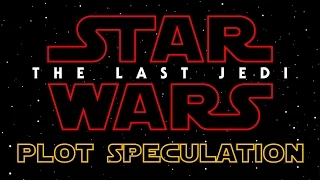 Star Wars Episode VIII: The Last Jedi - What the Title Means (Plot Speculation)