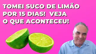 Tomei suco de limão depois do almoço por 15 dias. Veja o que aconteceu!