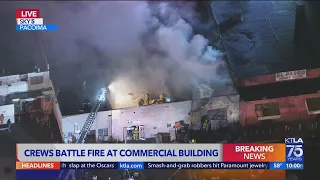 Crews battle large commercial building fire in Pacoima