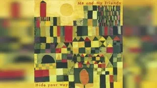 Me and My Friends - Hide Your Way (Full Album Stream)