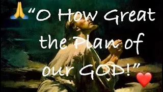 2 Nephi 6-10,  “O How Great the Plan of Our God!”